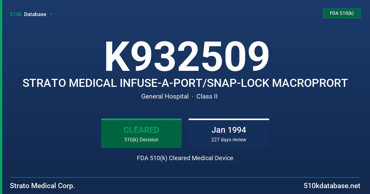 K932509 STRATO MEDICAL INFUSE-A-PORT/SNAP-LOCK MACROPRORT FDA 510(k) Cleared Medical Device
