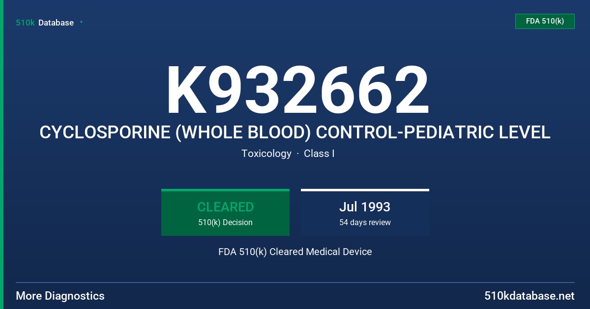 K932662 CYCLOSPORINE (WHOLE BLOOD) CONTROL-PEDIATRIC LEVEL FDA 510(k) Cleared Medical Device