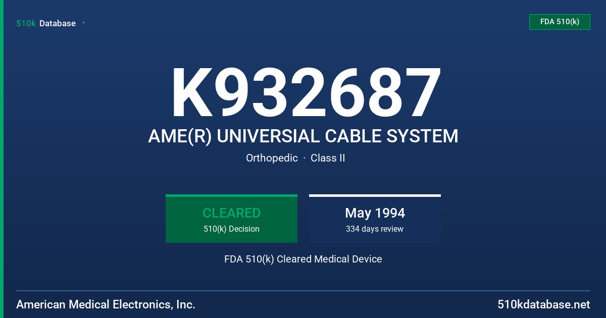 K932687 AME(R) UNIVERSIAL CABLE SYSTEM FDA 510(k) Cleared Medical Device