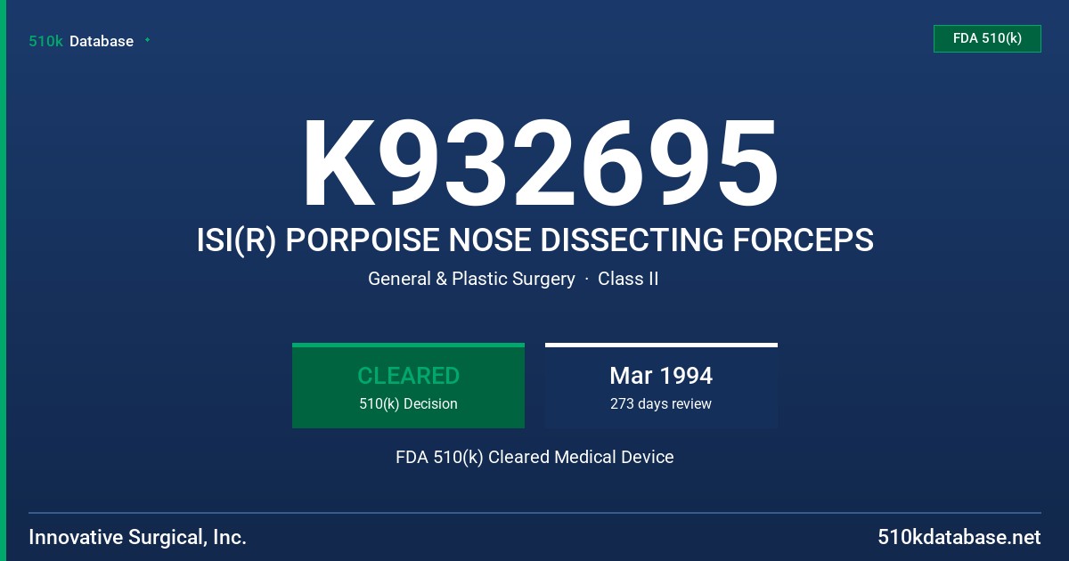 K932695 ISI(R) PORPOISE NOSE DISSECTING FORCEPS FDA 510(k) Cleared Medical Device