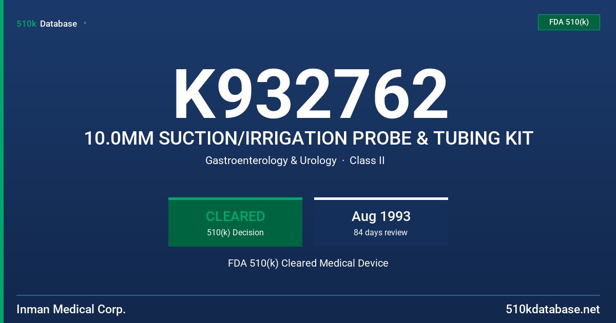 K932762 10.0MM SUCTION/IRRIGATION PROBE & TUBING KIT FDA 510(k) Cleared Medical Device