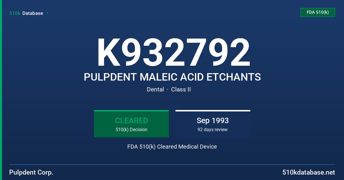 K932792 PULPDENT MALEIC ACID ETCHANTS FDA 510(k) Cleared Medical Device