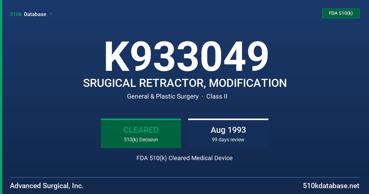 K933049 SRUGICAL RETRACTOR, MODIFICATION FDA 510(k) Cleared Medical Device