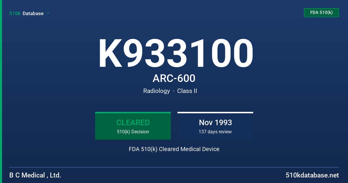 K933100 ARC-600 FDA 510(k) Cleared Medical Device