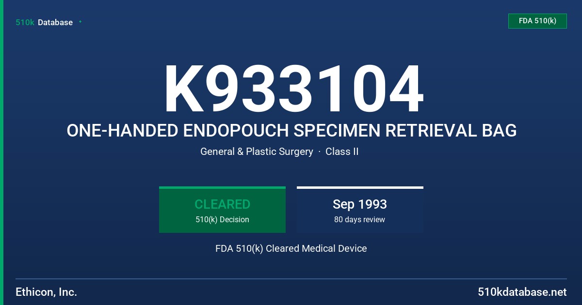 K933104 ONE-HANDED ENDOPOUCH SPECIMEN RETRIEVAL BAG FDA 510(k) Cleared Medical Device