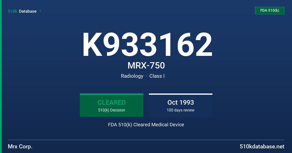K933162 MRX-750 FDA 510(k) Cleared Medical Device