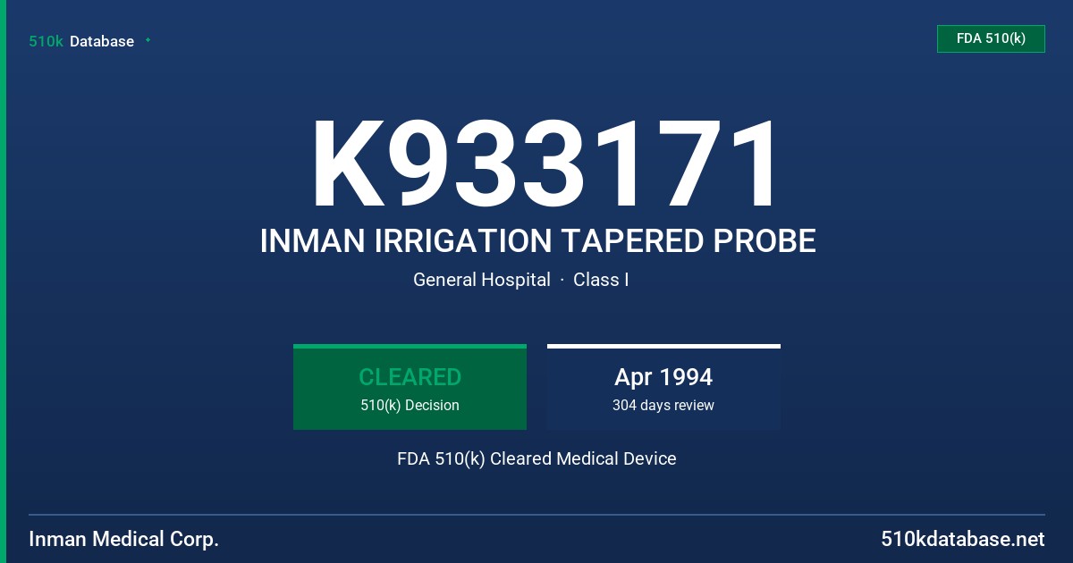 K933171 INMAN IRRIGATION TAPERED PROBE FDA 510(k) Cleared Medical Device