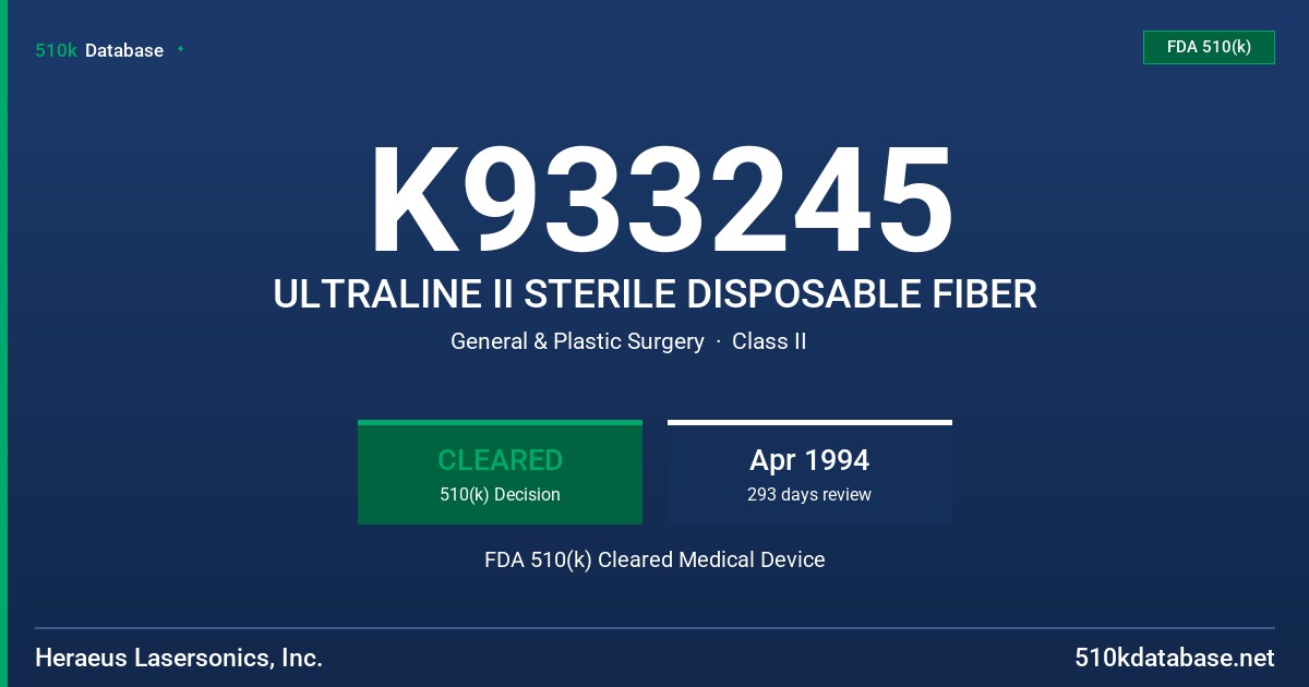 K933245 ULTRALINE II STERILE DISPOSABLE FIBER FDA 510(k) Cleared Medical Device