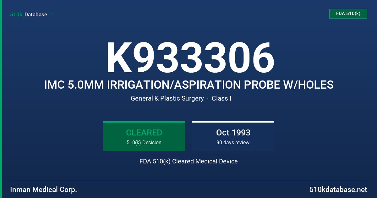 K933306 IMC 5.0MM IRRIGATION/ASPIRATION PROBE W/HOLES FDA 510(k) Cleared Medical Device