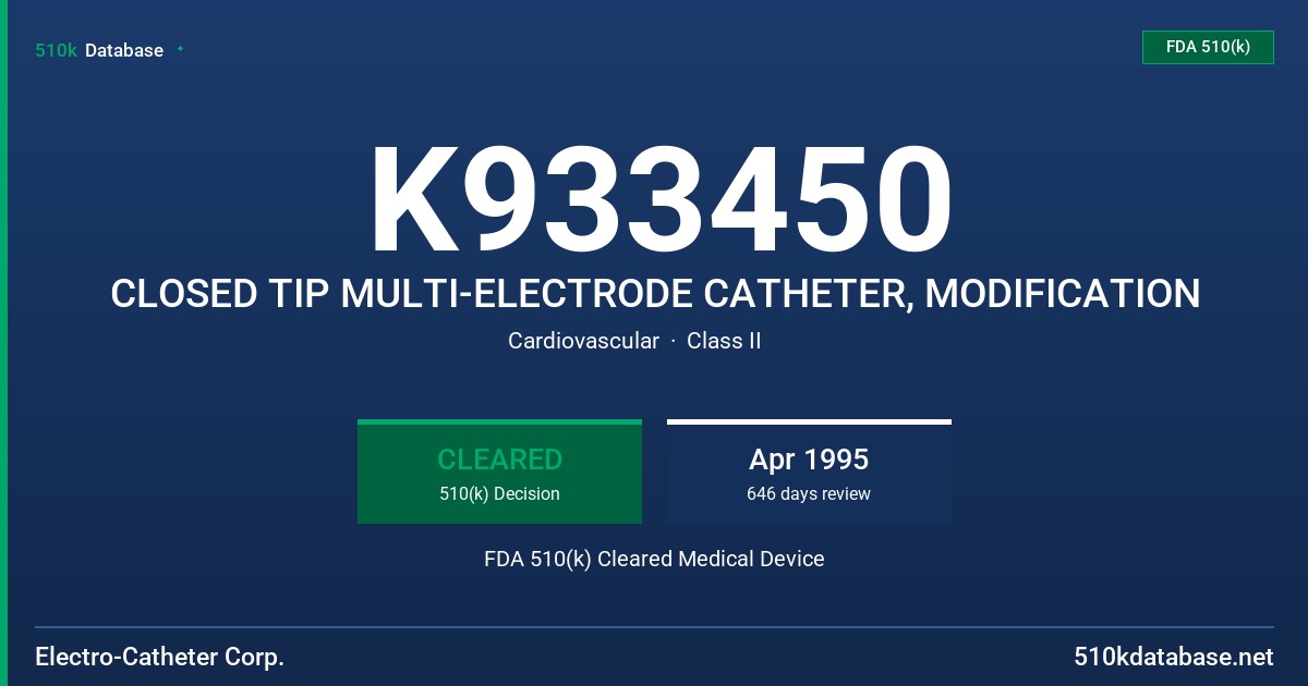 K933450 CLOSED TIP MULTI-ELECTRODE CATHETER, MODIFICATION FDA 510(k) Cleared Medical Device