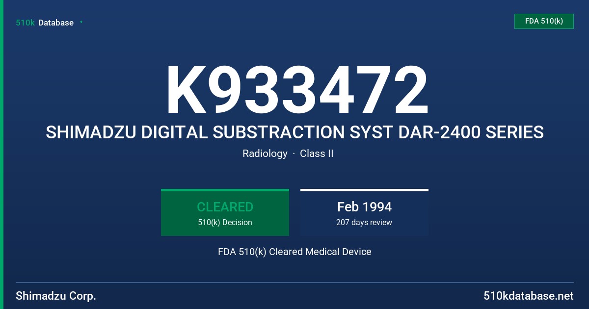 K933472 SHIMADZU DIGITAL SUBSTRACTION SYST DAR-2400 SERIES FDA 510(k) Cleared Medical Device