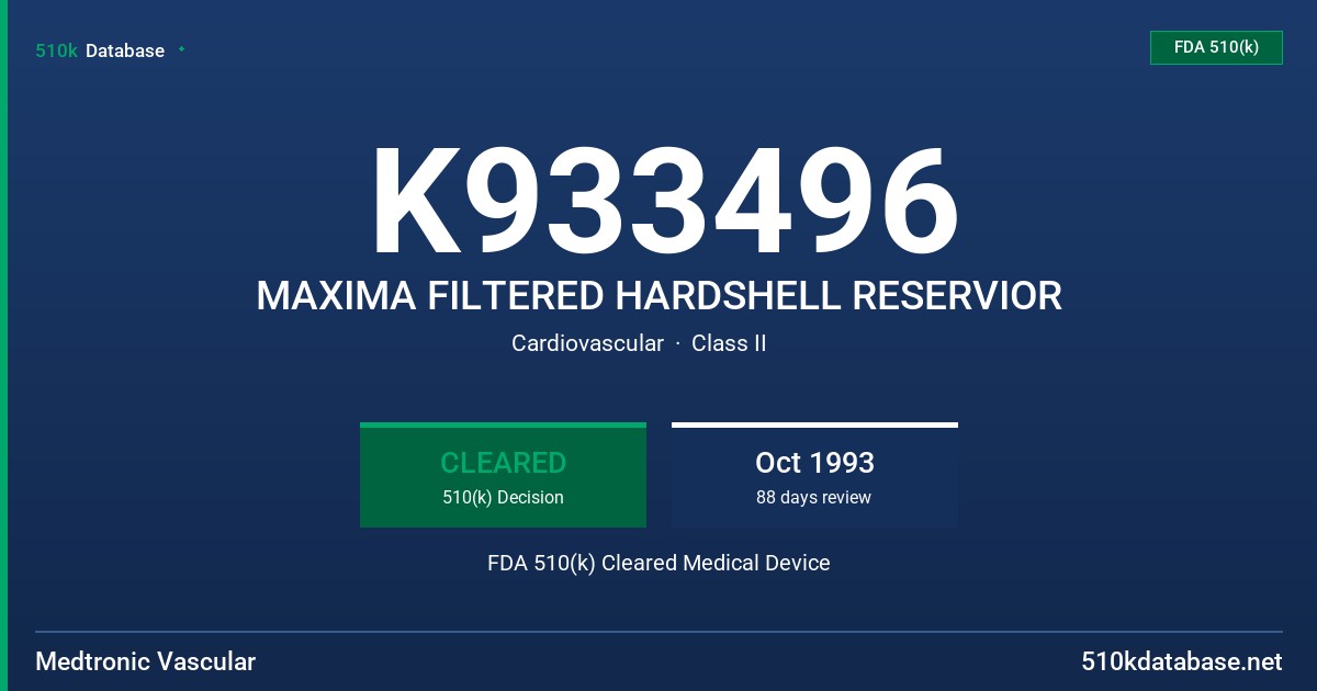 K933496 MAXIMA FILTERED HARDSHELL RESERVIOR FDA 510(k) Cleared Medical Device