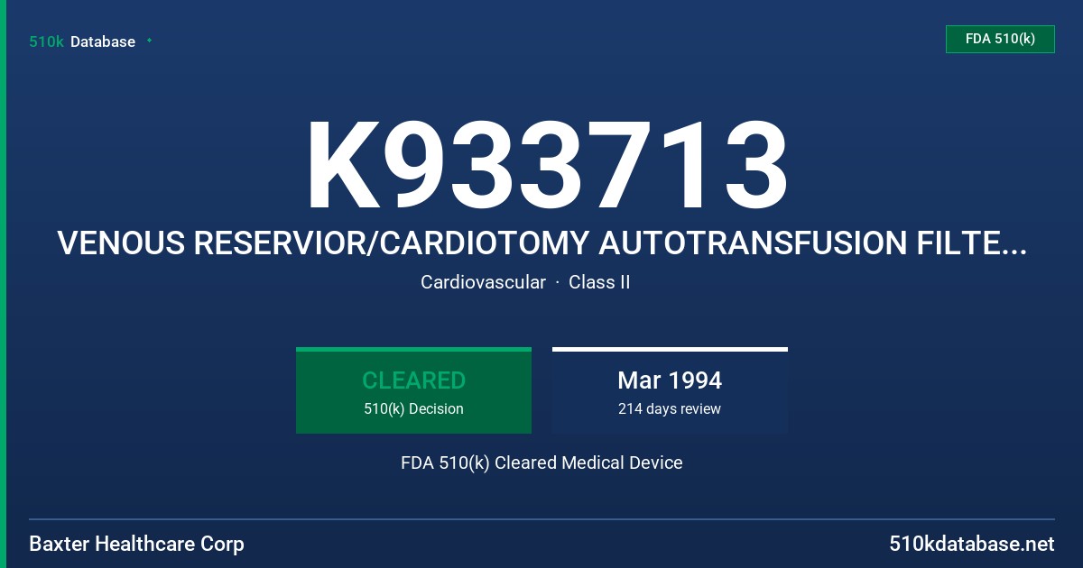 K933713 VENOUS RESERVIOR/CARDIOTOMY AUTOTRANSFUSION FILTER WITH DURAFLO II HEPARIN TREATMENT FDA 510(k) Cleared Medical Device