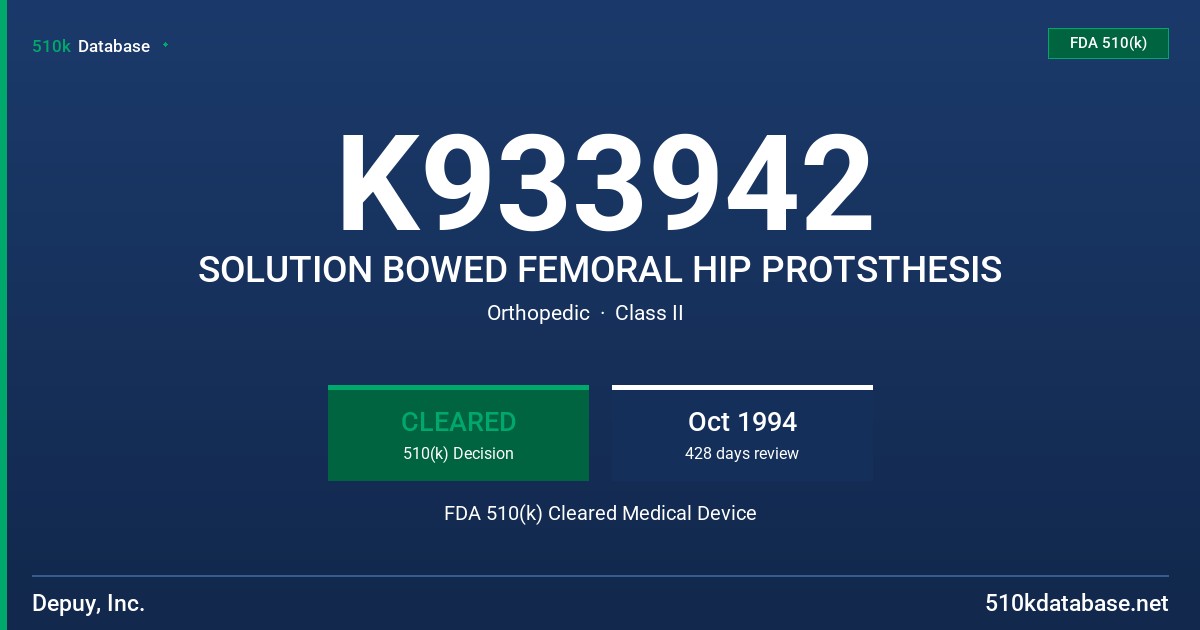 K933942 SOLUTION BOWED FEMORAL HIP PROTSTHESIS FDA 510(k) Cleared Medical Device