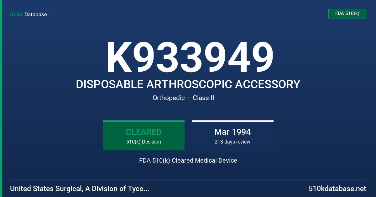K933949 DISPOSABLE ARTHROSCOPIC ACCESSORY FDA 510(k) Cleared Medical Device