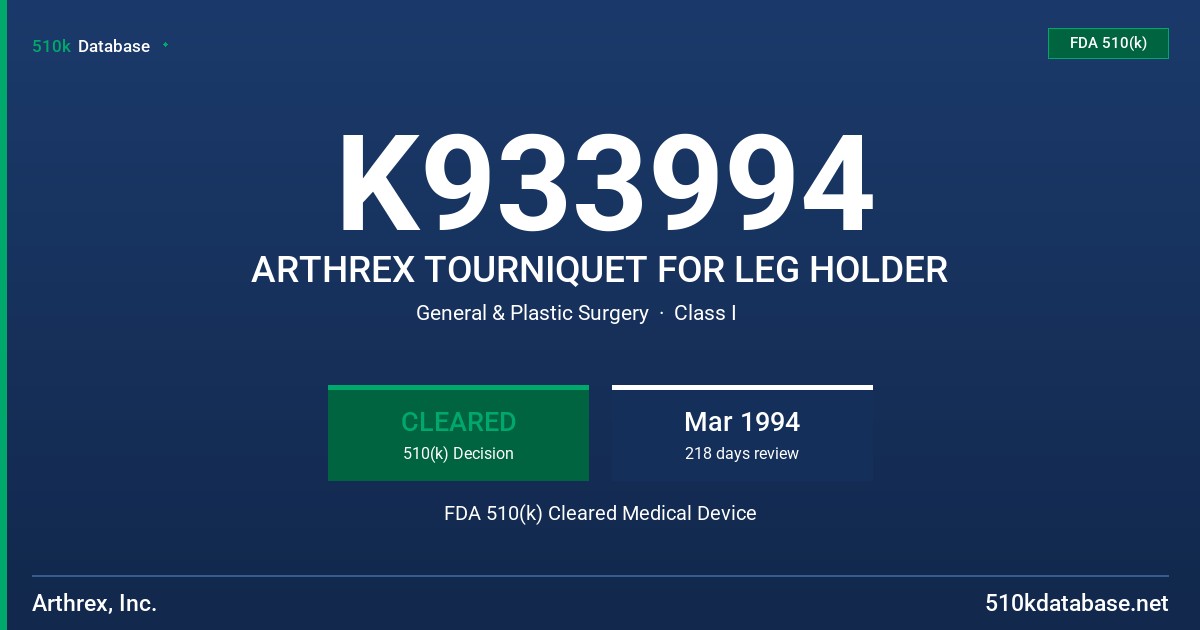 K933994 ARTHREX TOURNIQUET FOR LEG HOLDER FDA 510(k) Cleared Medical Device