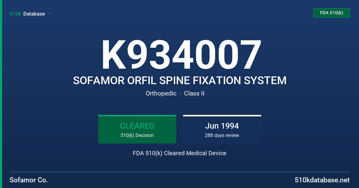 K934007 SOFAMOR ORFIL SPINE FIXATION SYSTEM FDA 510(k) Cleared Medical Device