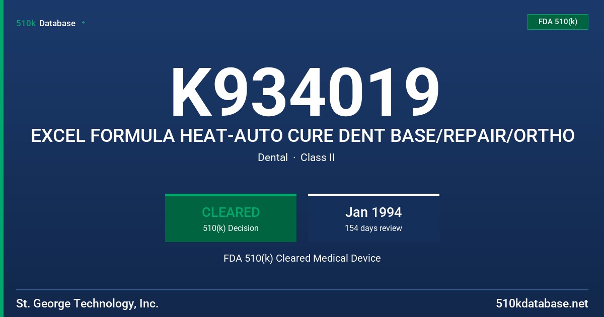 K934019 EXCEL FORMULA HEAT-AUTO CURE DENT BASE/REPAIR/ORTHO FDA 510(k) Cleared Medical Device