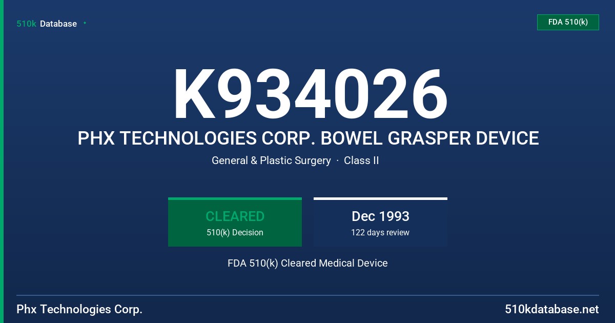 K934026 PHX TECHNOLOGIES CORP. BOWEL GRASPER DEVICE FDA 510(k) Cleared Medical Device