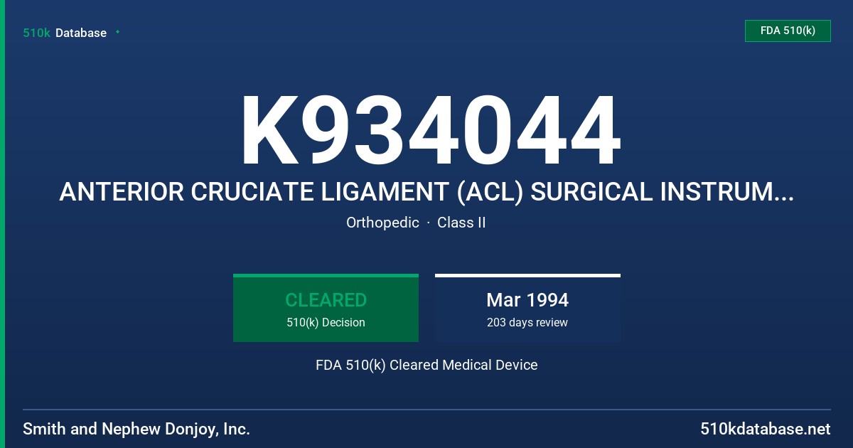 K934044 ANTERIOR CRUCIATE LIGAMENT (ACL) SURGICAL INSTRUMENTATION SYSTEM FDA 510(k) Cleared Medical Device