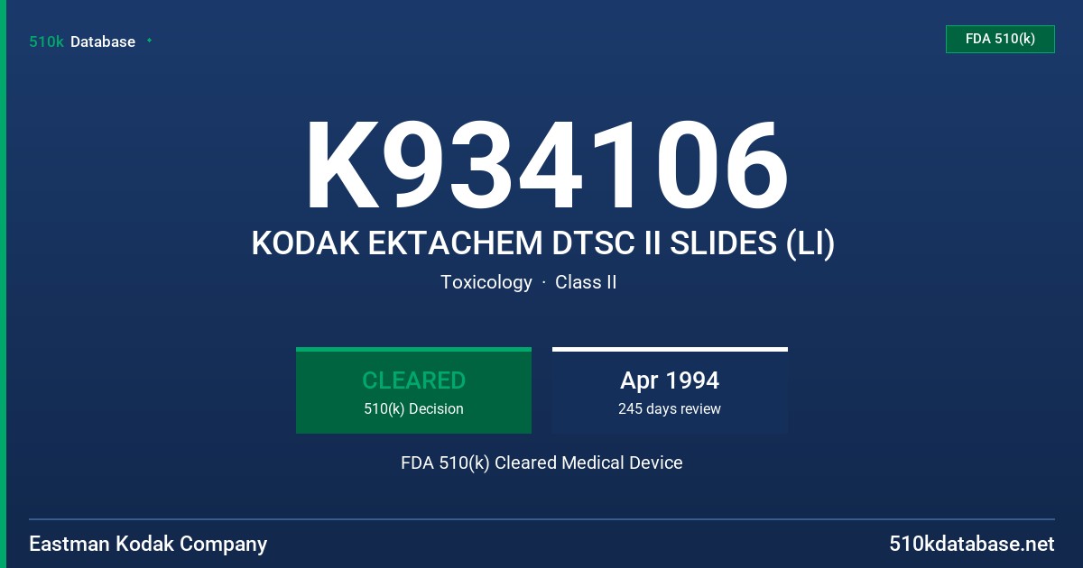 K934106 KODAK EKTACHEM DTSC II SLIDES (LI) FDA 510(k) Cleared Medical Device