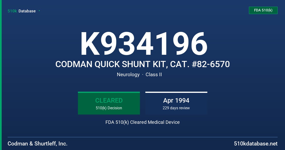 K934196 CODMAN QUICK SHUNT KIT, CAT. #82-6570 FDA 510(k) Cleared Medical Device