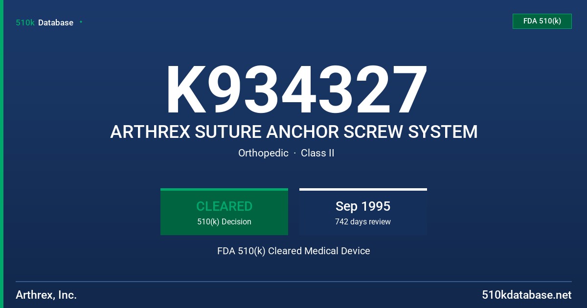 K934327 ARTHREX SUTURE ANCHOR SCREW SYSTEM FDA 510(k) Cleared Medical Device