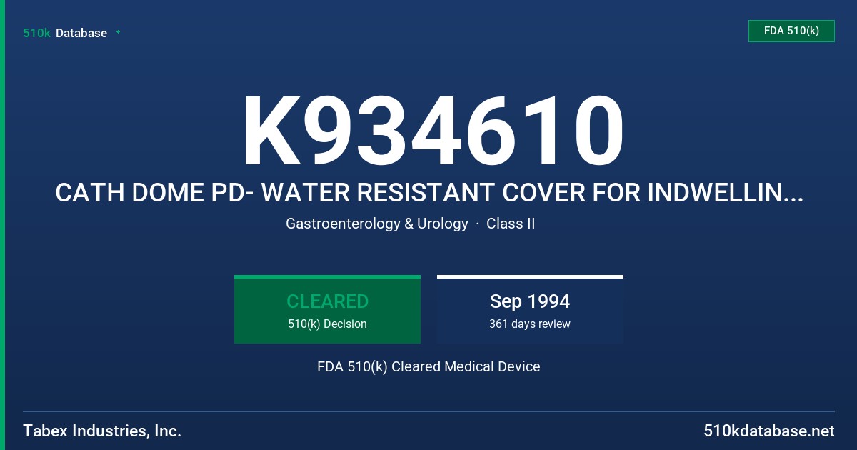K934610 CATH DOME PD- WATER RESISTANT COVER FOR INDWELLING PERITONEAL DIALYSIS CATHETERS AND TRANSFER SETS FDA 510(k) Cleared Medical Device