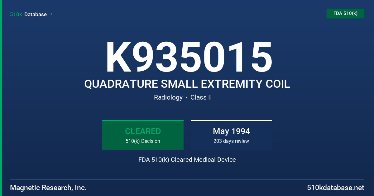 K935015 QUADRATURE SMALL EXTREMITY COIL FDA 510(k) Cleared Medical Device