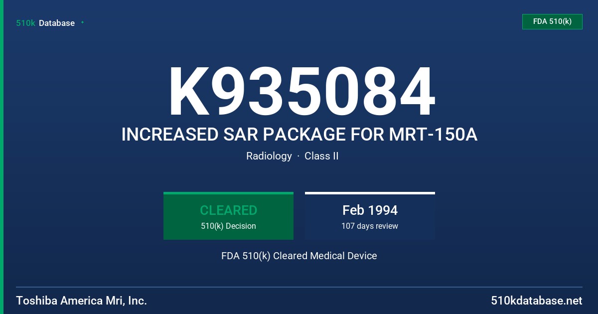 K935084 INCREASED SAR PACKAGE FOR MRT-150A FDA 510(k) Cleared Medical Device
