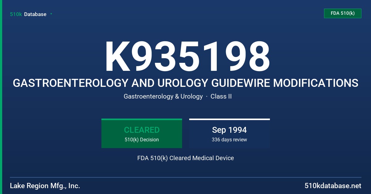 K935198 GASTROENTEROLOGY AND UROLOGY GUIDEWIRE MODIFICATIONS FDA 510(k) Cleared Medical Device