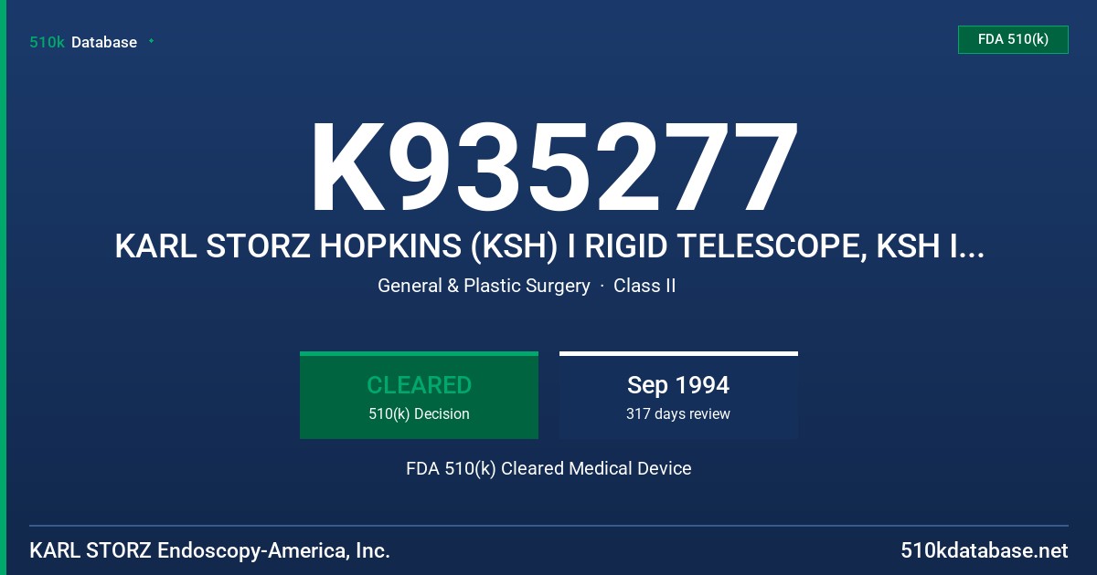 K935277 KARL STORZ HOPKINS (KSH) I RIGID TELESCOPE, KSH II RIGID TELESCOPE, KSH RIGID OPERATING SCOPES KARL STORZ OVAL SHEATH FDA 510(k) Cleared Medical Device