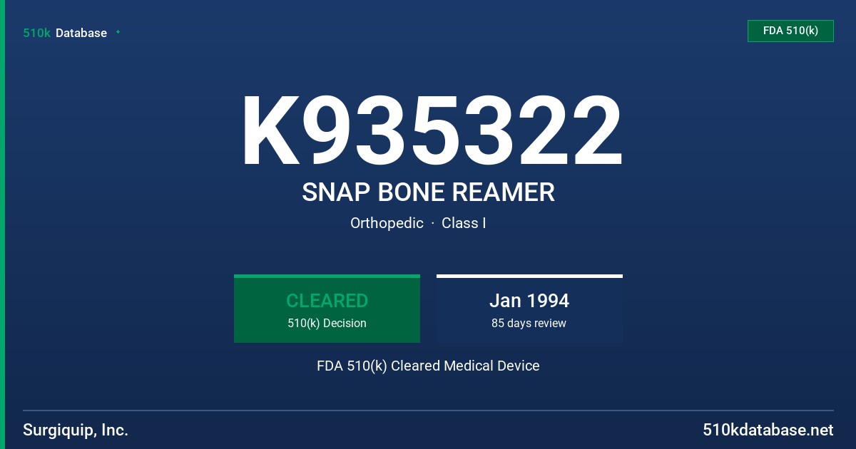K935322 SNAP BONE REAMER FDA 510(k) Cleared Medical Device