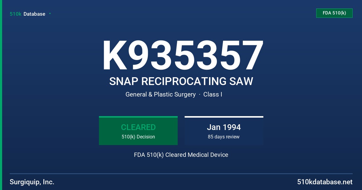 K935357 SNAP RECIPROCATING SAW FDA 510(k) Cleared Medical Device