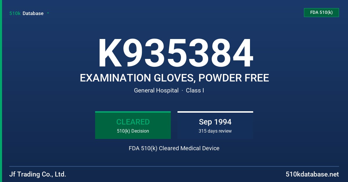 K935384 EXAMINATION GLOVES, POWDER FREE FDA 510(k) Cleared Medical Device