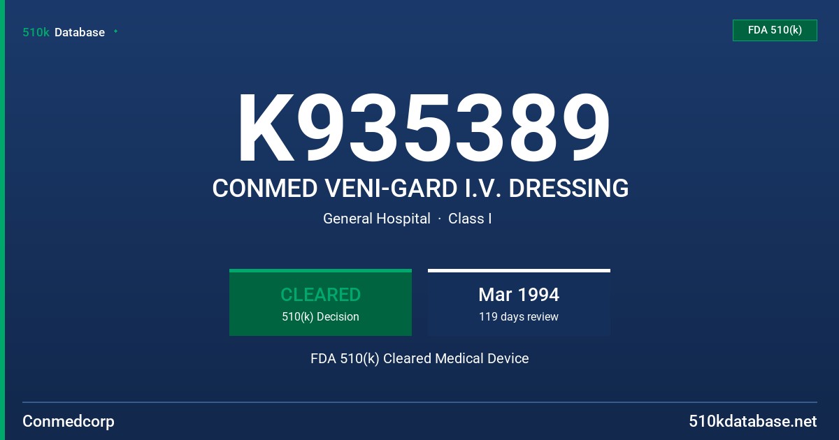 K935389 CONMED VENI-GARD I.V. DRESSING FDA 510(k) Cleared Medical Device