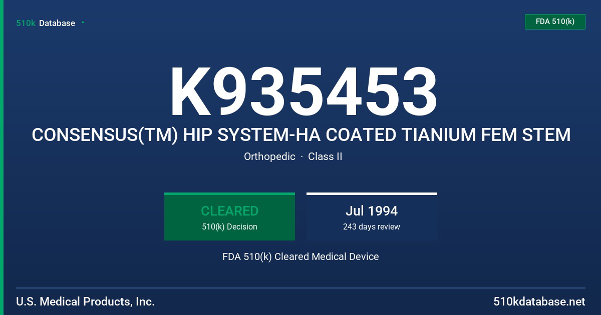 K935453 CONSENSUS(TM) HIP SYSTEM-HA COATED TIANIUM FEM STEM FDA 510(k) Cleared Medical Device