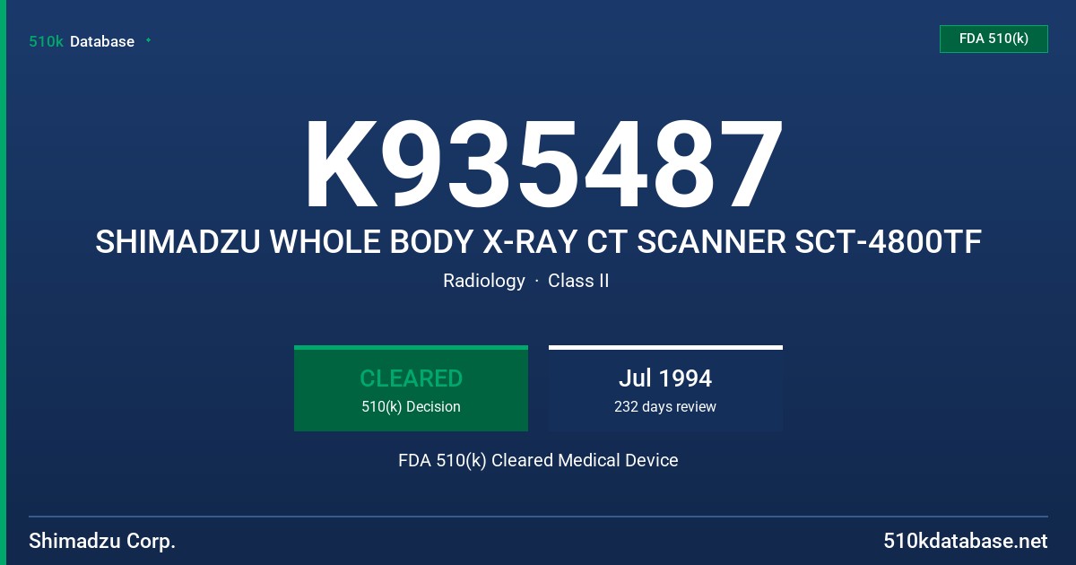 K935487 SHIMADZU WHOLE BODY X-RAY CT SCANNER SCT-4800TF FDA 510(k) Cleared Medical Device