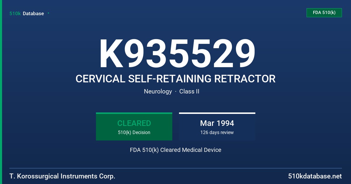 K935529 CERVICAL SELF-RETAINING RETRACTOR FDA 510(k) Cleared Medical Device