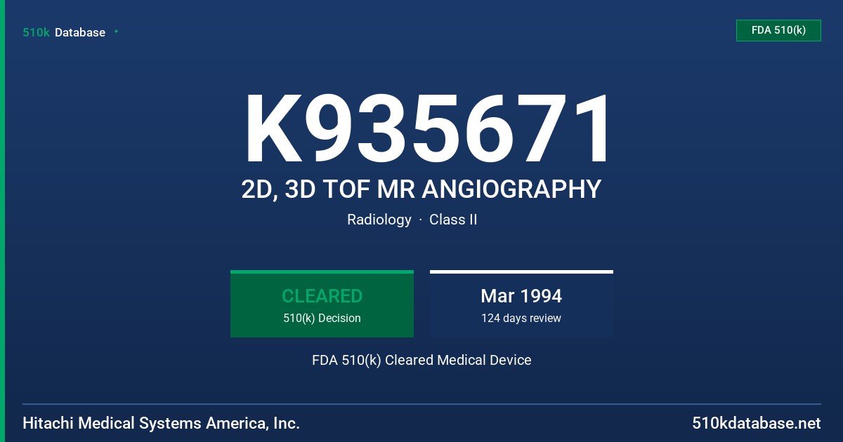 K935671 2D, 3D TOF MR ANGIOGRAPHY FDA 510(k) Cleared Medical Device