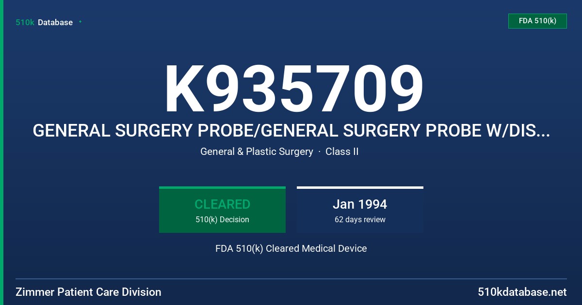 K935709 GENERAL SURGERY PROBE/GENERAL SURGERY PROBE W/DISTAL PERFORATIONS FDA 510(k) Cleared Medical Device