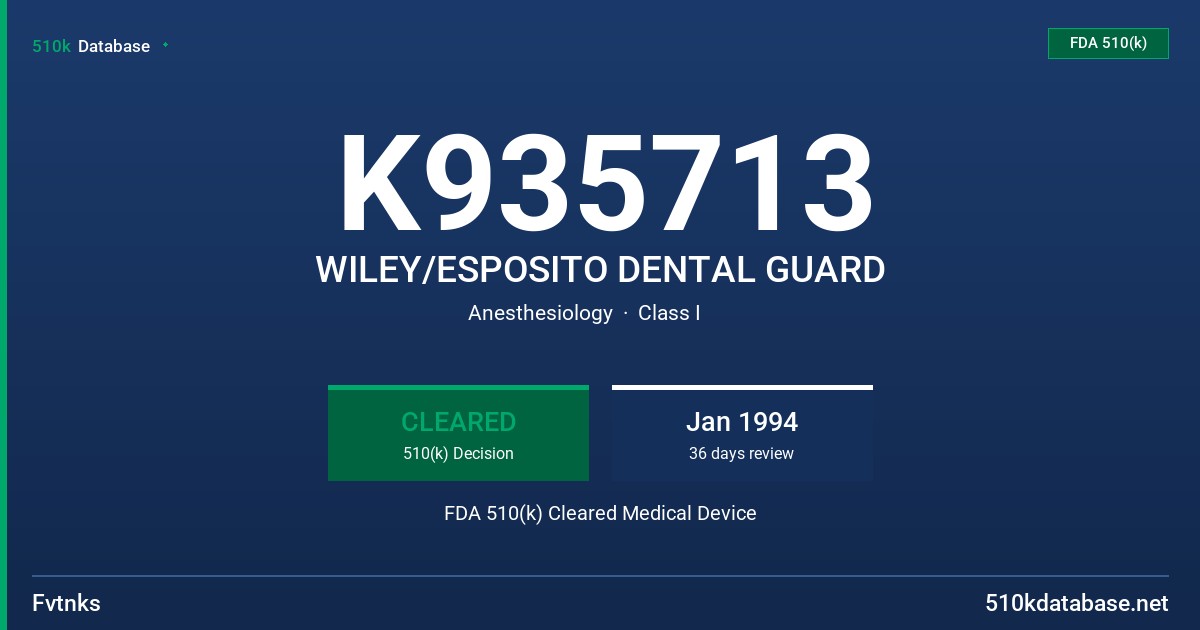K935713 WILEY/ESPOSITO DENTAL GUARD FDA 510(k) Cleared Medical Device