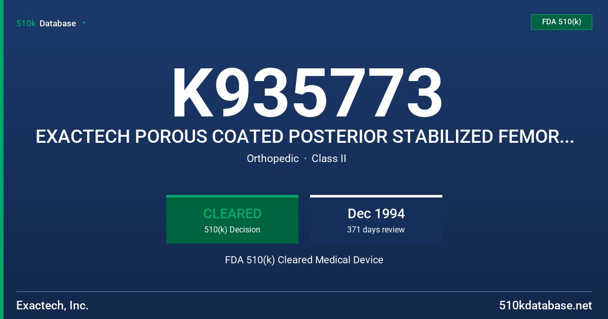 K935773 EXACTECH POROUS COATED POSTERIOR STABILIZED FEMORAL COMPONENT FDA 510(k) Cleared Medical Device