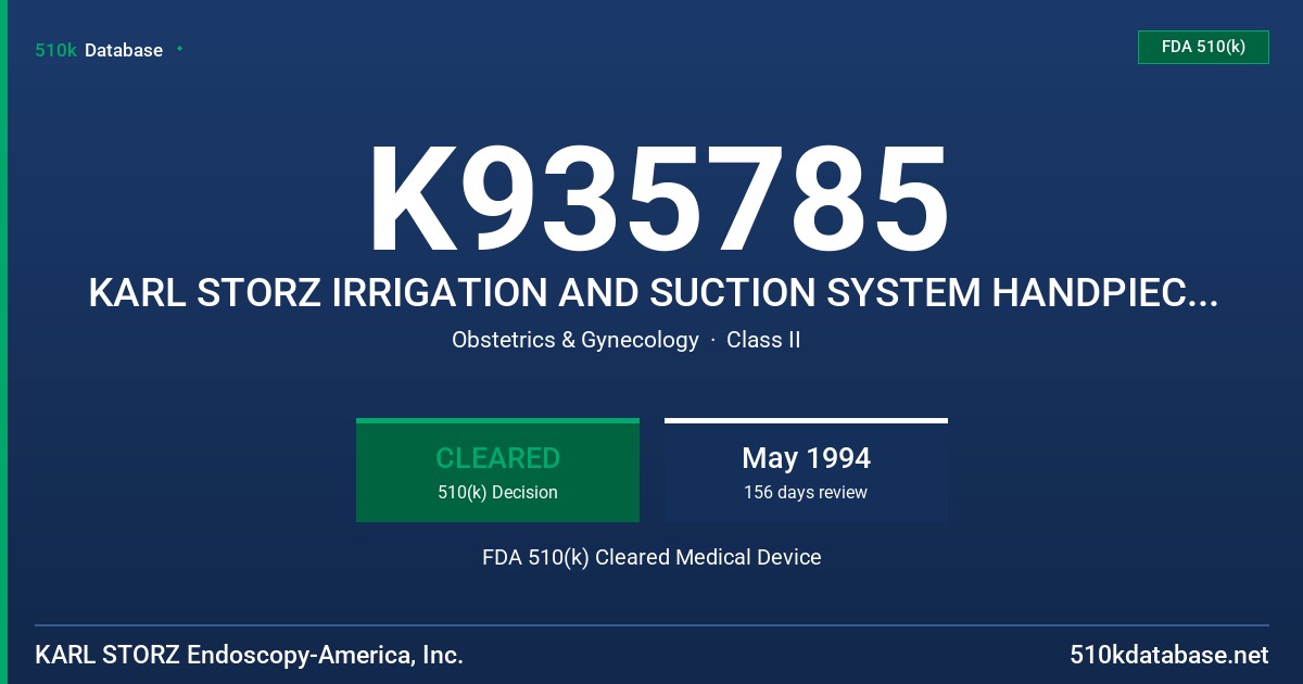 K935785 KARL STORZ IRRIGATION AND SUCTION SYSTEM HANDPIECE AND ACCESSORIES FDA 510(k) Cleared Medical Device