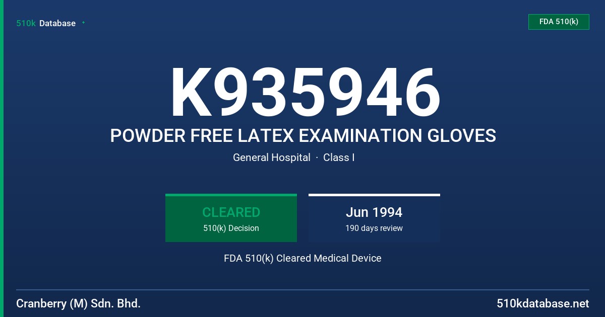 K935946 POWDER FREE LATEX EXAMINATION GLOVES FDA 510(k) Cleared Medical Device