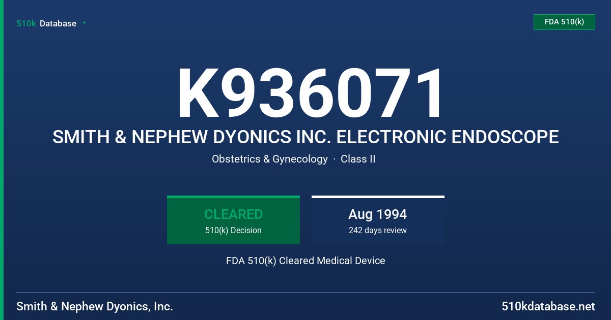 K936071 SMITH & NEPHEW DYONICS INC. ELECTRONIC ENDOSCOPE FDA 510(k) Cleared Medical Device