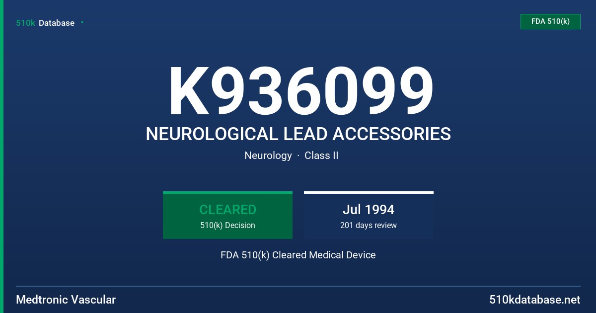 K936099 NEUROLOGICAL LEAD ACCESSORIES FDA 510(k) Cleared Medical Device