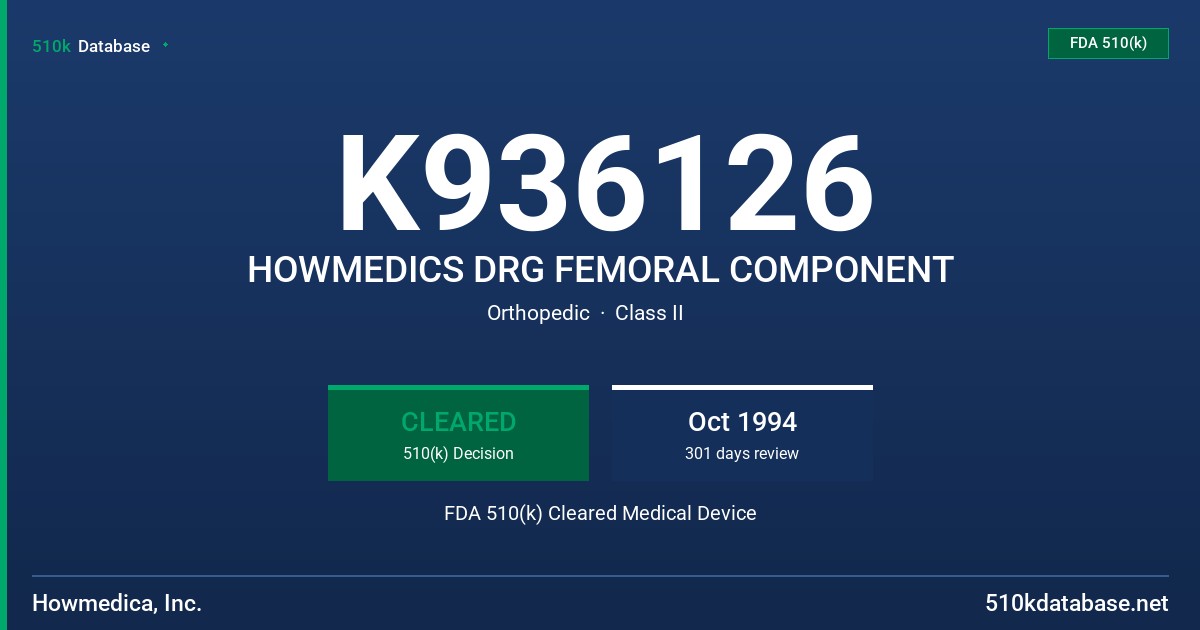 K936126 HOWMEDICS DRG FEMORAL COMPONENT FDA 510(k) Cleared Medical Device