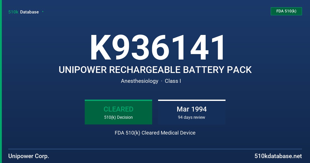 K936141 UNIPOWER RECHARGEABLE BATTERY PACK FDA 510(k) Cleared Medical Device