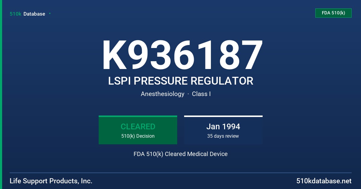 K936187 LSPI PRESSURE REGULATOR FDA 510(k) Cleared Medical Device